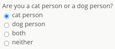 The question “Are you a cat person or a dog person?” followed by four radio buttons with the options “cat person,” “dog person,” “both,” and “neither.”